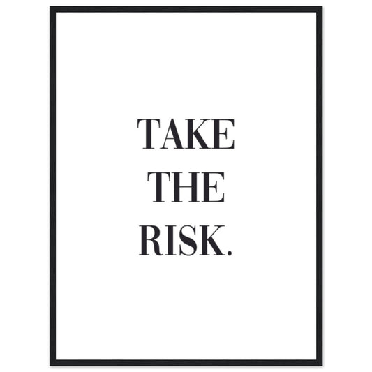 "Take the risk." Poster