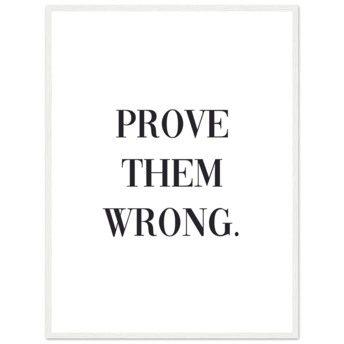 "Prove them wrong." Poster