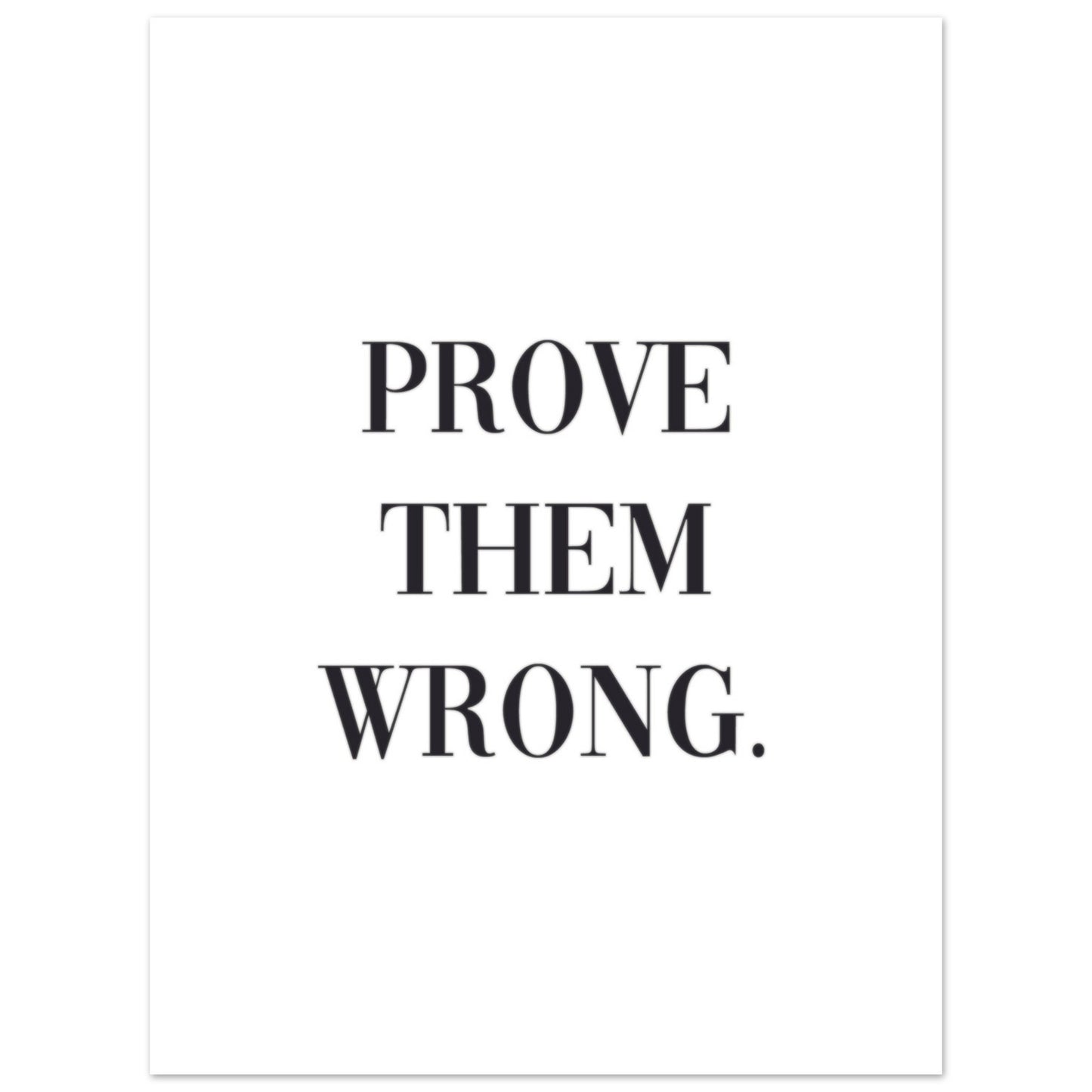 "Prove them wrong." Poster