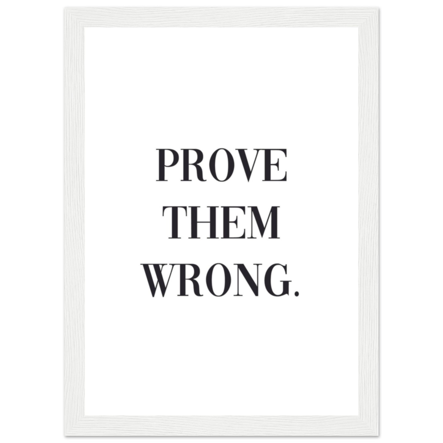 "Prove them wrong." Poster