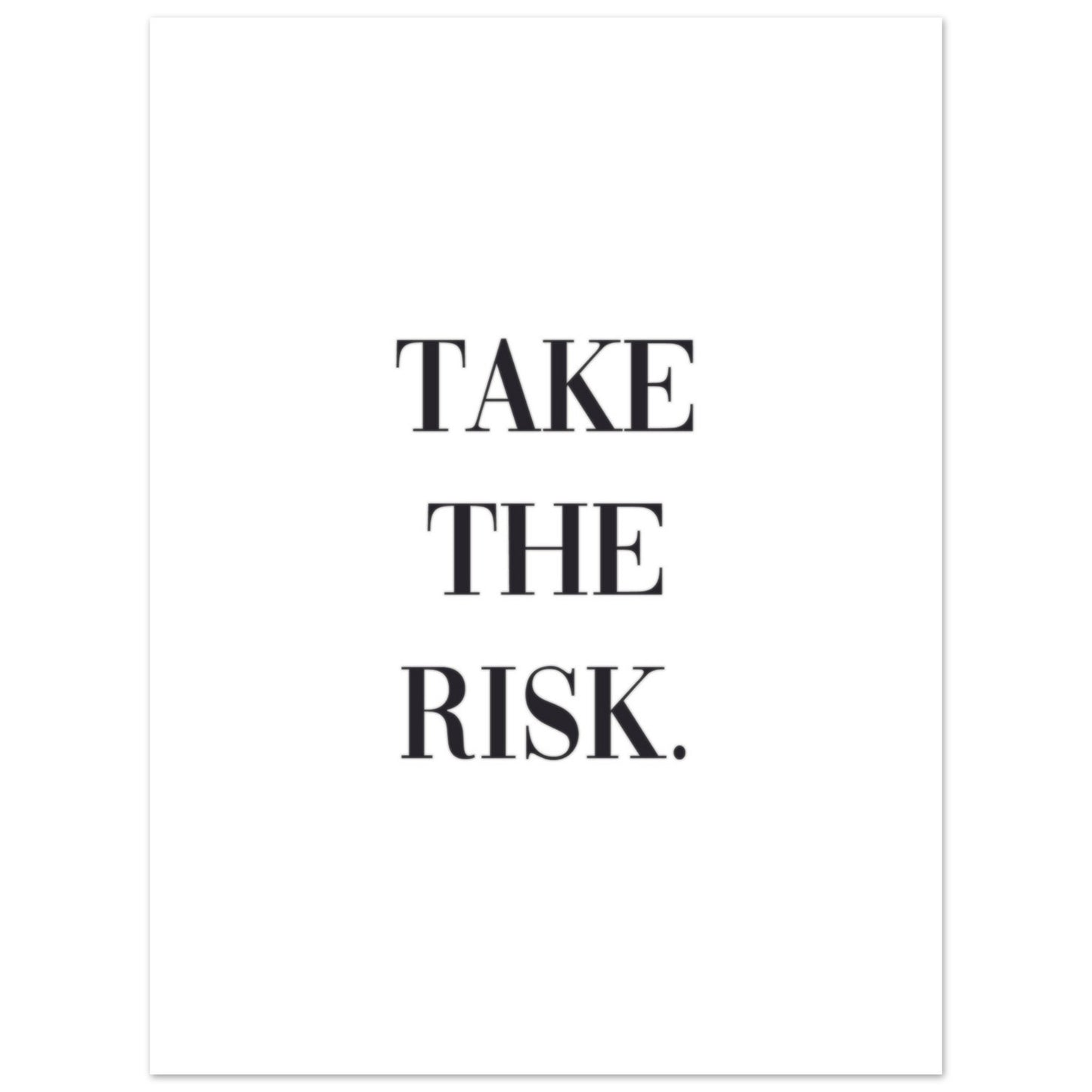 "Take the risk." Poster