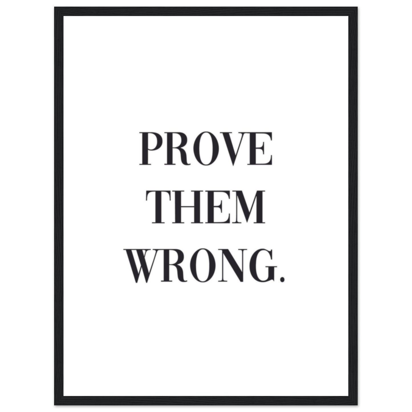 "Prove them wrong." Poster