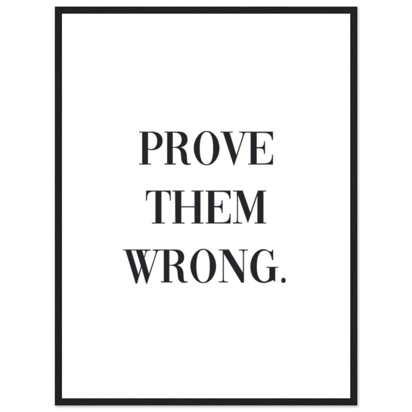 "Prove them wrong." Poster