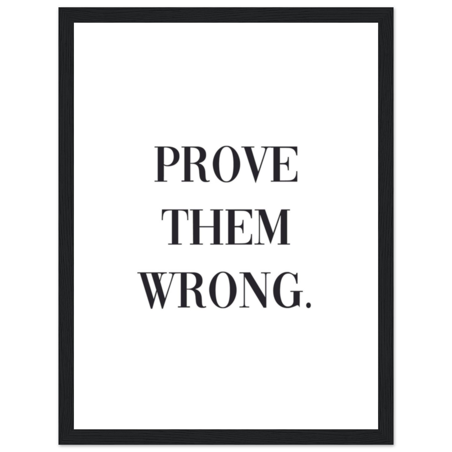 "Prove them wrong." Poster