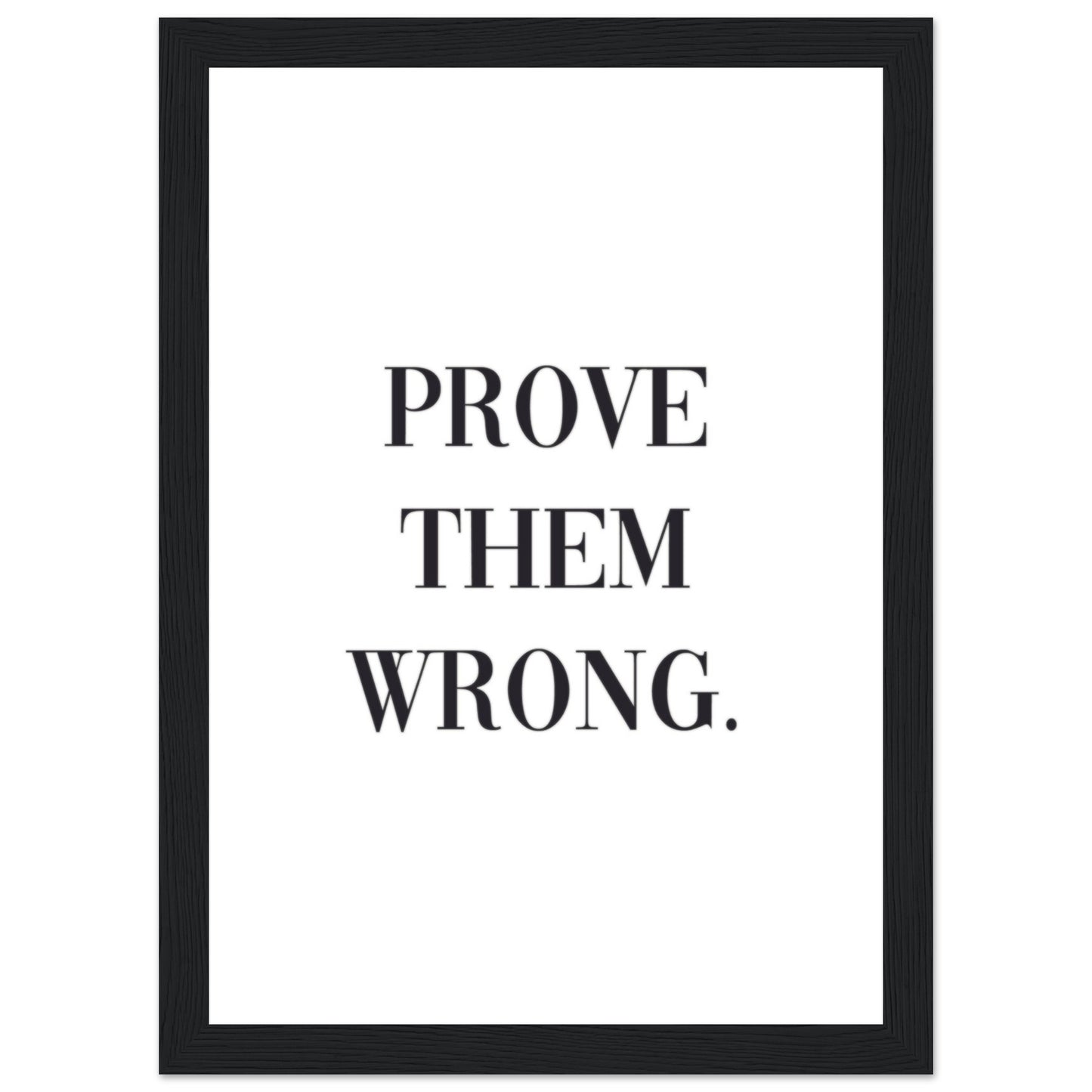 "Prove them wrong." Poster