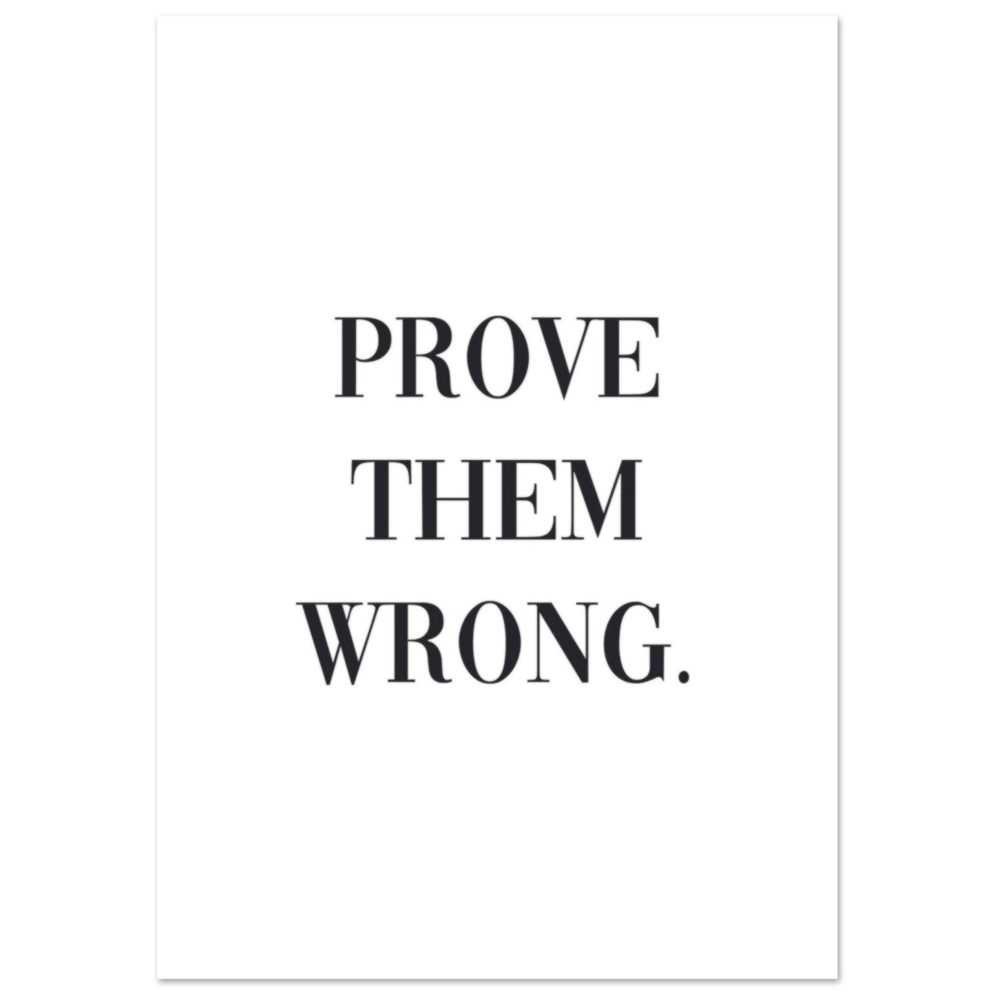 "Prove them wrong." Poster