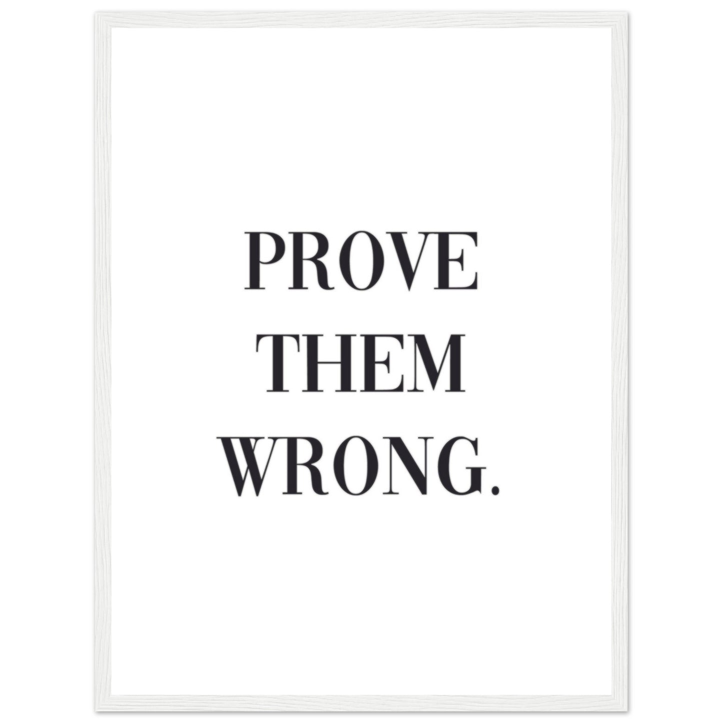 "Prove them wrong." Poster